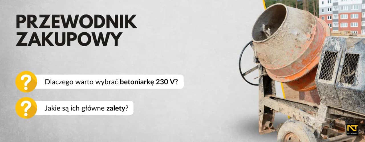 Betoniarka na 25 kg cementu: Jaki model wybrać? Poradnik